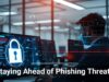 Staying Ahead of Phishing Threats