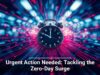 Urgent Action Needed: Tackling the Zero-Day Surge