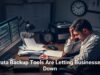Data Backup Tools Are Letting Businesses Down