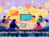 Creating Content With Intent-Driven Insights