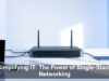 Simplifying IT: The Power of Single-Stack Networking