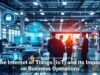 The Internet of Things (IoT) and Its Impact on Business Operations