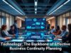 Technology: The Backbone of Effective Business Continuity Planning