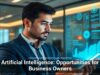 Artificial Intelligence: Opportunities for Business Owners
