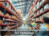 Revolutionizing Inventory Management With IoT Technology