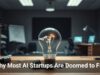 Why Most AI Startups Are Doomed to Fail