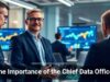 The Importance of the Chief Data Officer