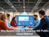 Why Businesses Are Leaving the Public Cloud Behind