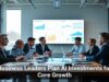Business Leaders Plan AI Investments for Core Growth