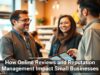 How Online Reviews and Reputation Management Impact Small Businesses