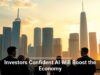 Investors Confident AI Will Boost the Economy