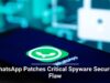 WhatsApp Patches Critical Spyware Security Flaw