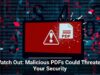 Watch Out: Malicious PDFs Could Threaten Your Security