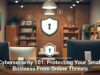Cybersecurity 101: Protecting Your Small Business From Online Threats