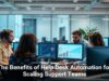 The Benefits of Help Desk Automation for Scaling Support Teams