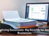 Digitizing Documents: Big Benefits for Small Businesses
