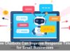 How Chatbots Can Improve Response Times for Small Businesses