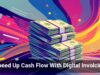 Speed Up Cash Flow With Digital Invoicing