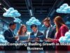 Cloud Computing: Fueling Growth in Modern Business