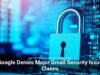 Google Denies Major Gmail Security Issue Claims