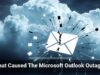 What Caused The Microsoft Outlook Outage?