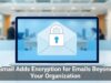 Gmail Adds Encryption for Emails Beyond Your Organization
