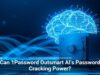 Can 1Password Outsmart AI’s Password Cracking Power?