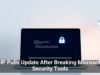 HP Pulls Update After Breaking Microsoft Security Tools