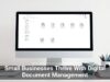 Small Businesses Thrive With Digital Document Management