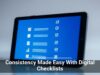 Consistency Made Easy With Digital Checklists