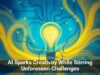 AI Sparks Creativity While Stirring Unforeseen Challenges