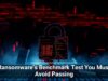 Ransomware’s Benchmark Test You Must Avoid Passing