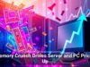 Memory Crunch Drives Server and PC Prices Up