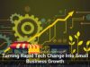 Turning Rapid Tech Change Into Small Business Growth