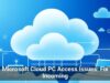 Microsoft Cloud PC Access Issues: Fix Incoming