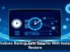 Windows Backup Gets Smarter With Instant Restore