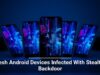 Fresh Android Devices Infected With Stealthy Backdoor