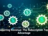 Recurring Revenue: The Subscription Tech Advantage