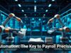 Automation: The Key to Payroll Precision