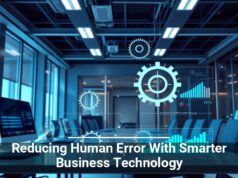 Reducing Human Error With Smarter Business Technology