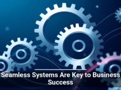 Seamless Systems Are Key to Business Success