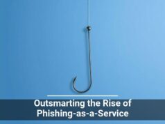 Outsmarting the Rise of Phishing-as-a-Service