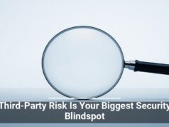 Third-Party Risk Is Your Biggest Security Blindspot