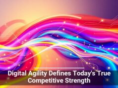 Digital Agility Defines Today’s True Competitive Strength