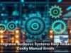 Integrated Business Systems Help Reduce Costly Manual Errors