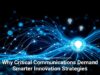Why Critical Communications Demand Smarter Innovation Strategies