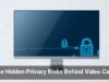 The Hidden Privacy Risks Behind Video Calls