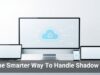 The Smarter Way To Handle Shadow IT