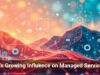 AI’s Growing Influence on Managed Services