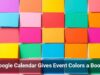 Google Calendar Gives Event Colors a Boost